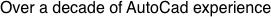 Over a decade of AutoCad